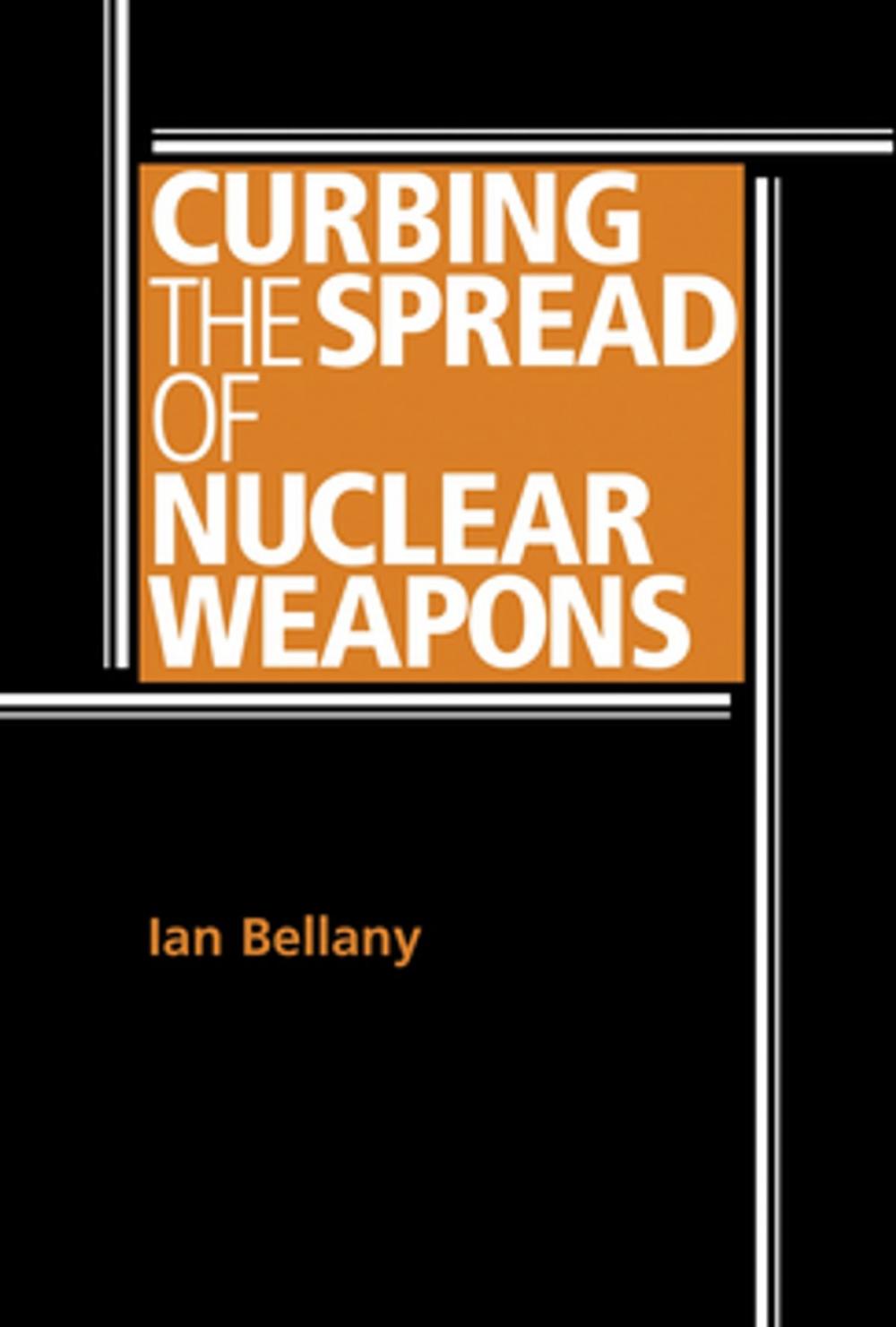 Big bigCover of Curbing the spread of nuclear weapons