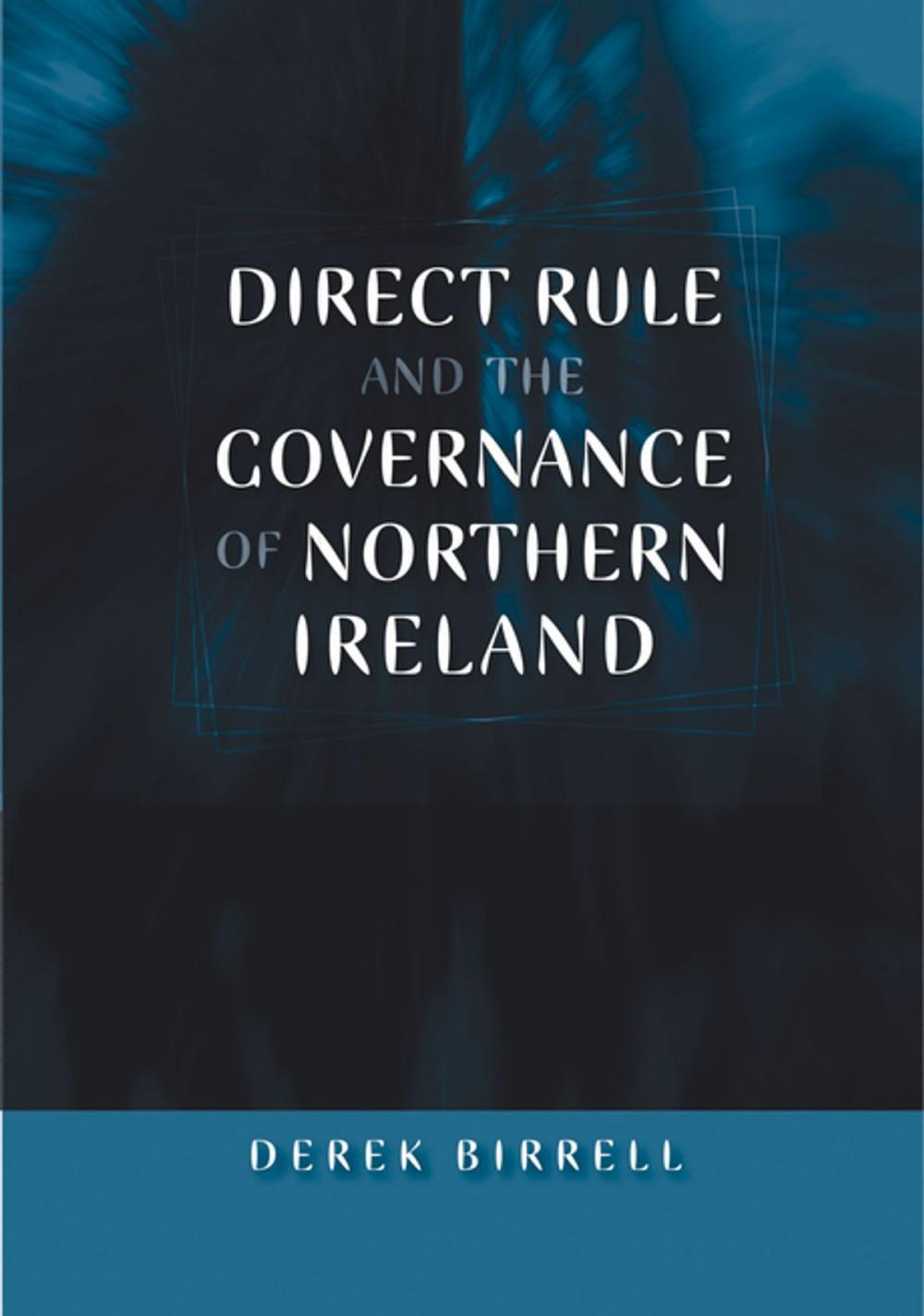 Big bigCover of Direct rule and the governance of Northern Ireland