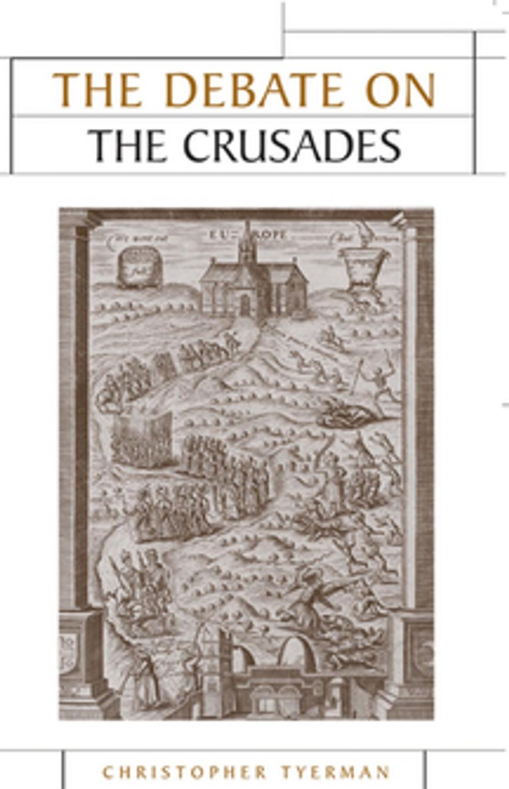 Big bigCover of The Debate on the Crusades, 1099–2010