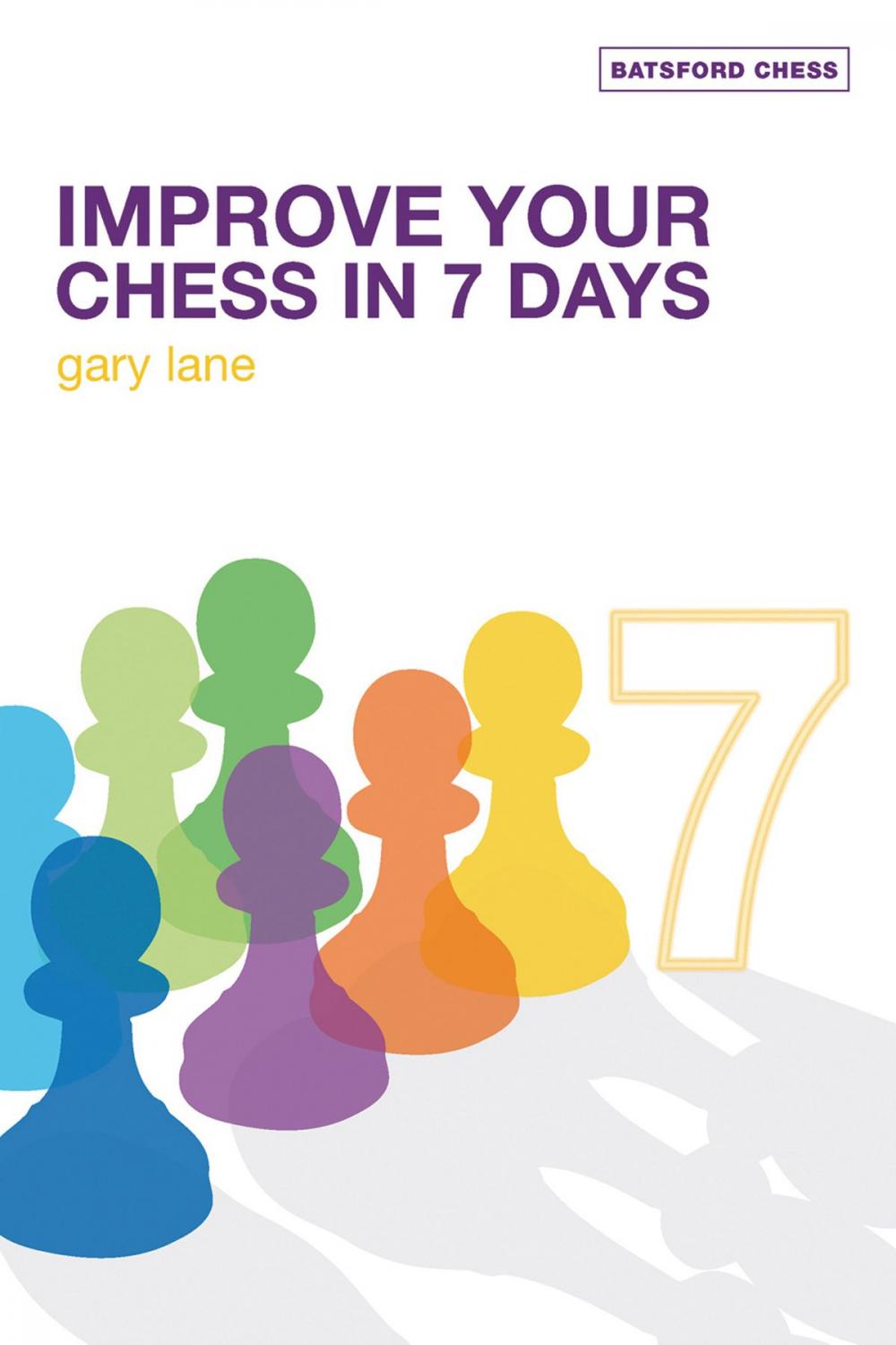 Big bigCover of Improve Your Chess in 7 Days