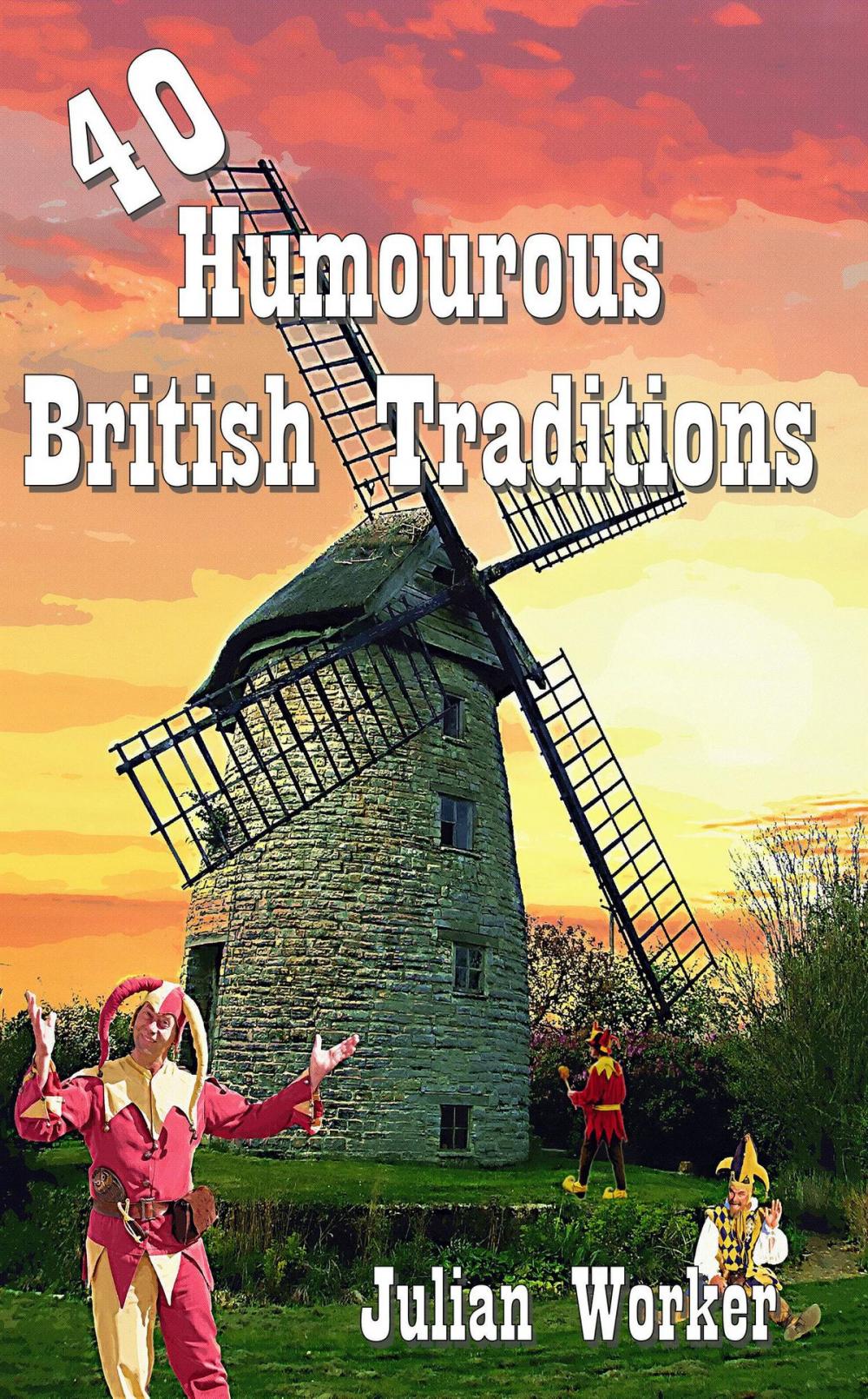 Big bigCover of 40 Humourous British Traditions