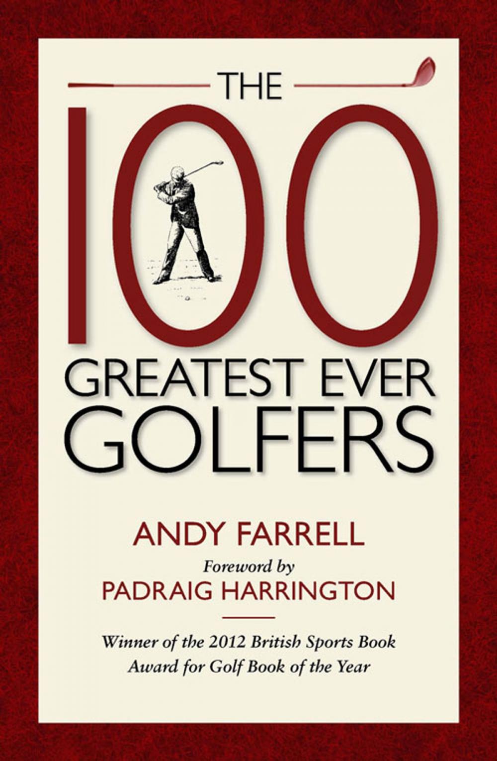 Big bigCover of The 100 Greatest Ever Golfers