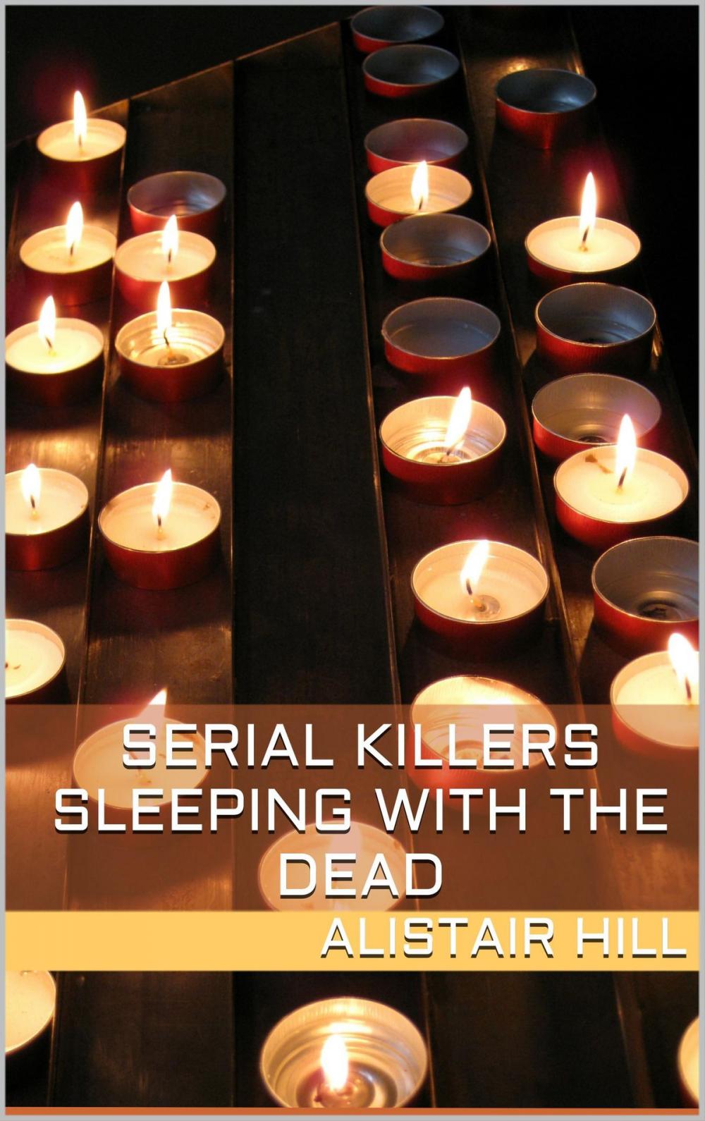 Big bigCover of Serial Killers: Sleeping with the Dead