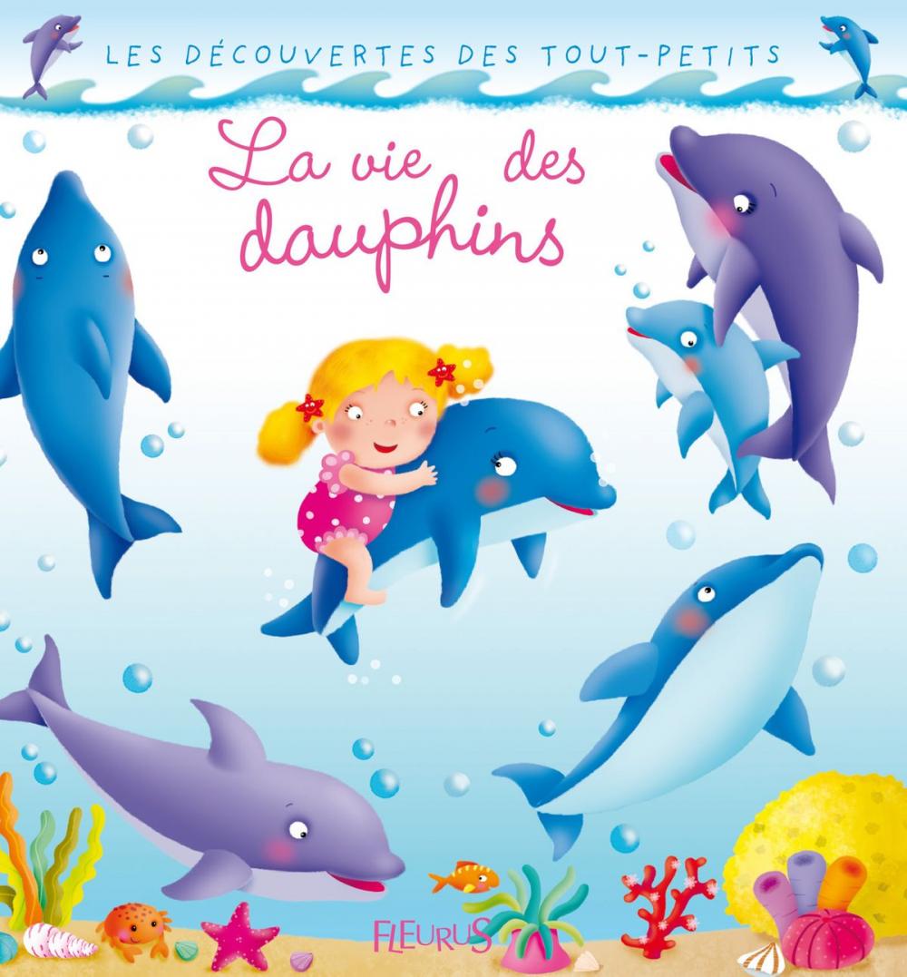 Big bigCover of La vie des dauphins