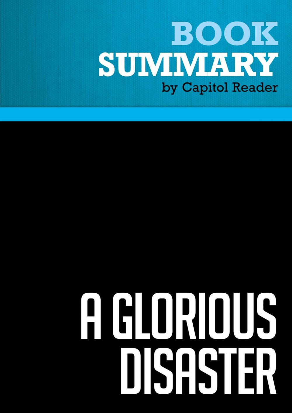 Big bigCover of Summary of A Glorious Disaster : Barry Goldwater's Presidential Campaign and the Origins of the Conservative Movement