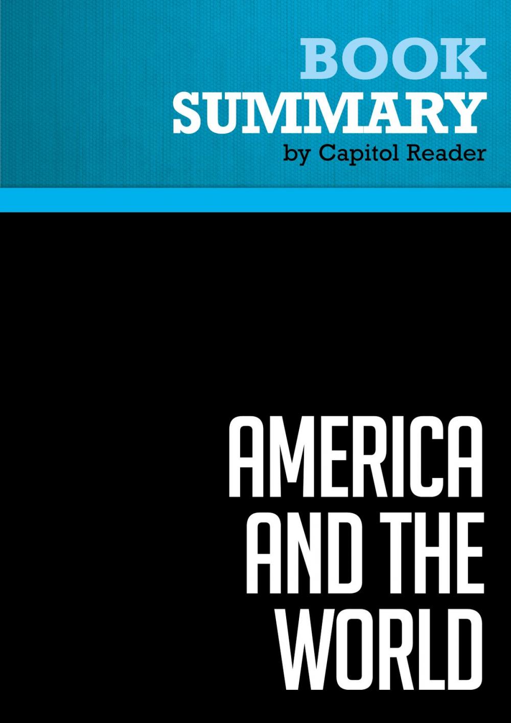 Big bigCover of Summary of America and the World:Conversations on the Future of American Foreign Policy