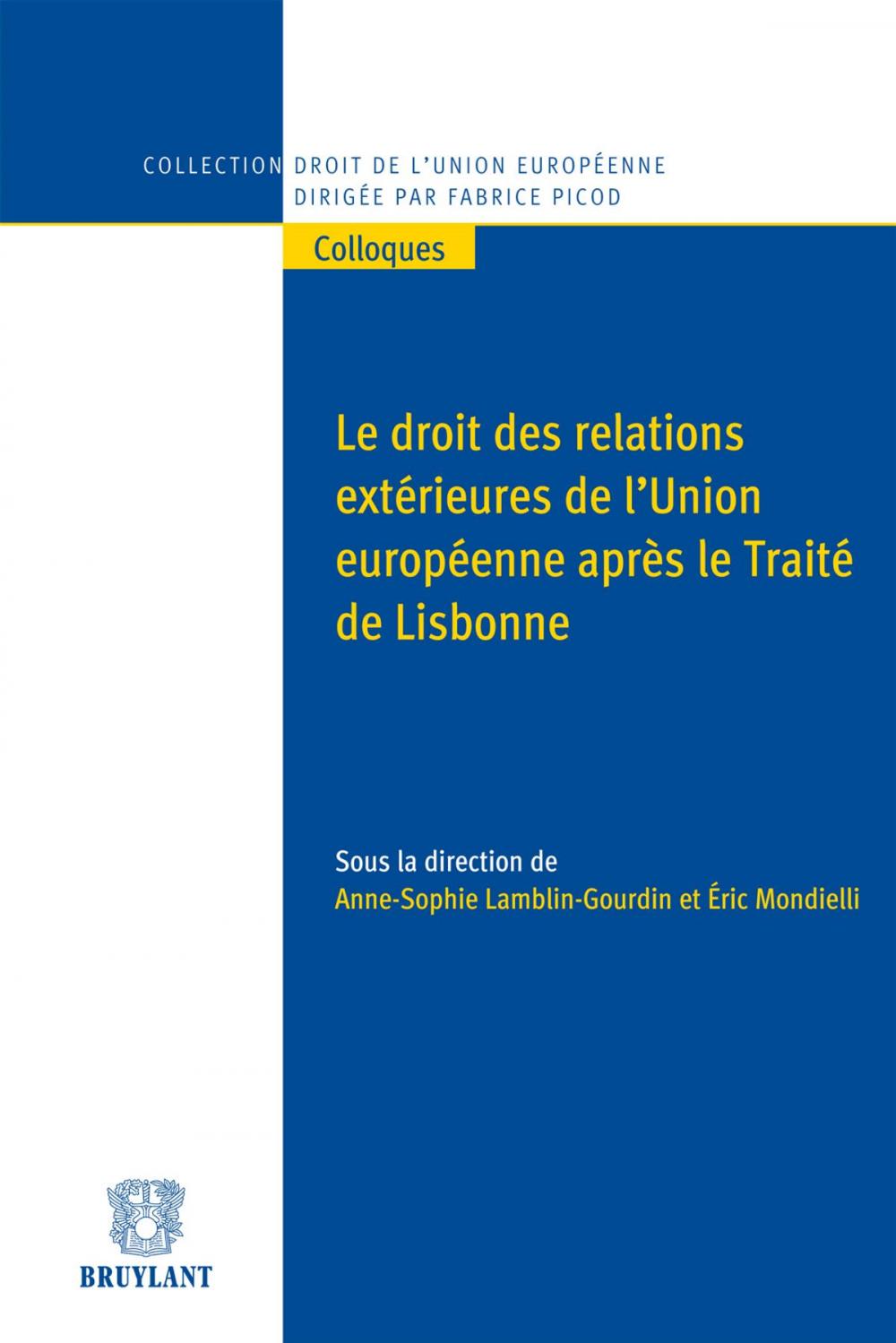 Big bigCover of Le droit des relations extérieures de l'Union européenne après le traité de Lisbonne