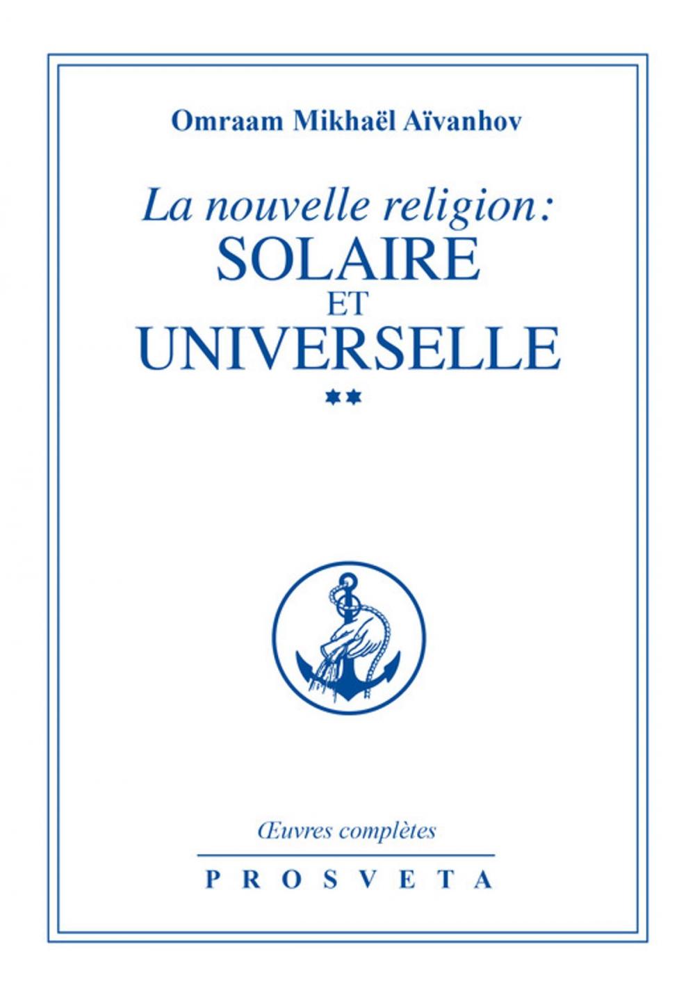 Big bigCover of La nouvelle religion : SOLAIRE ET UNIVERSELLE