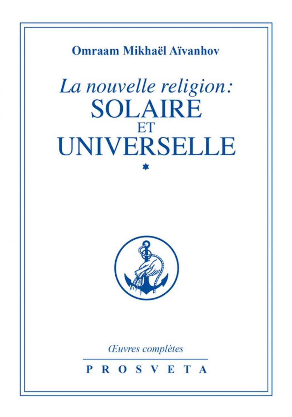 Big bigCover of La nouvelle religion : SOLAIRE ET UNIVERSELLE