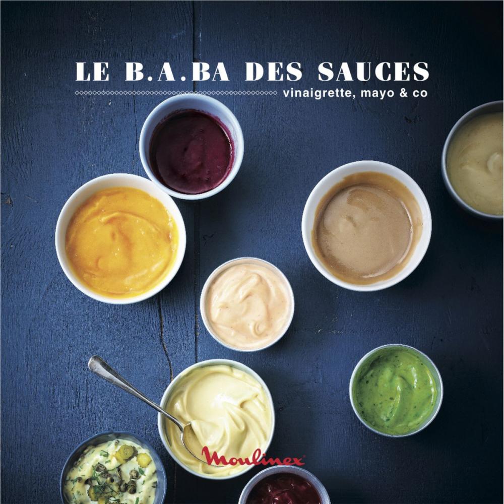 Big bigCover of Le B.A.ba des sauces, dips & co - 25 recettes express