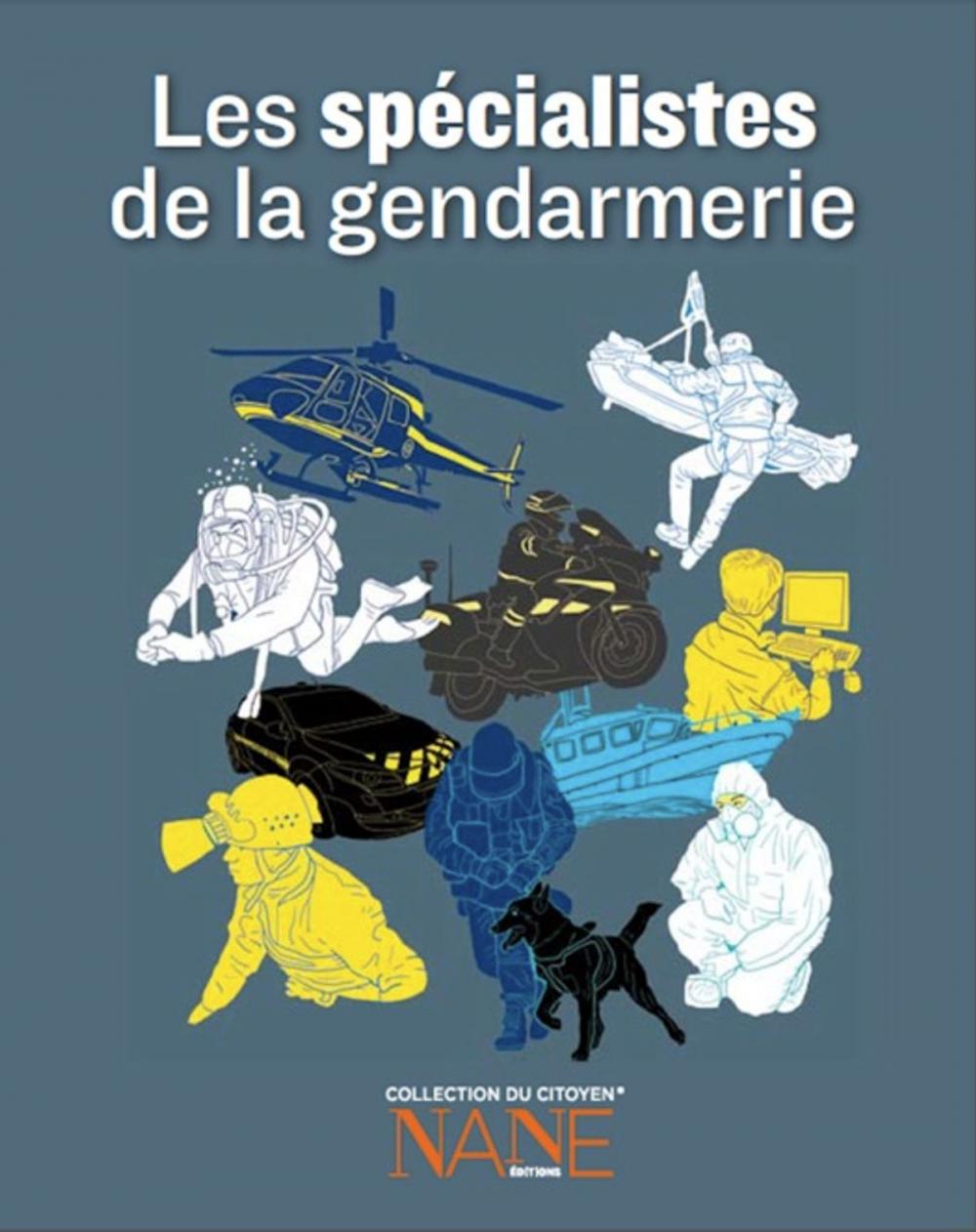 Big bigCover of Expliquez-moi les spécialistes de la Gendarmerie