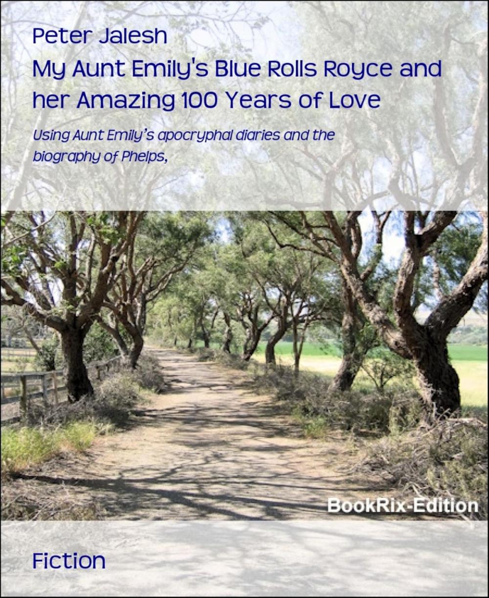 Big bigCover of My Aunt Emily's Blue Rolls Royce and her Amazing 100 Years of Love