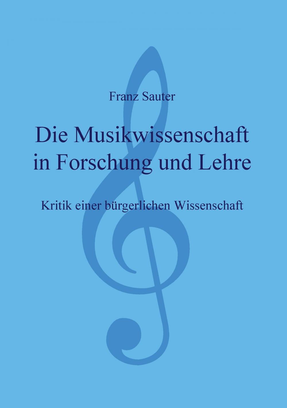 Big bigCover of Die Musikwissenschaft in Forschung und Lehre