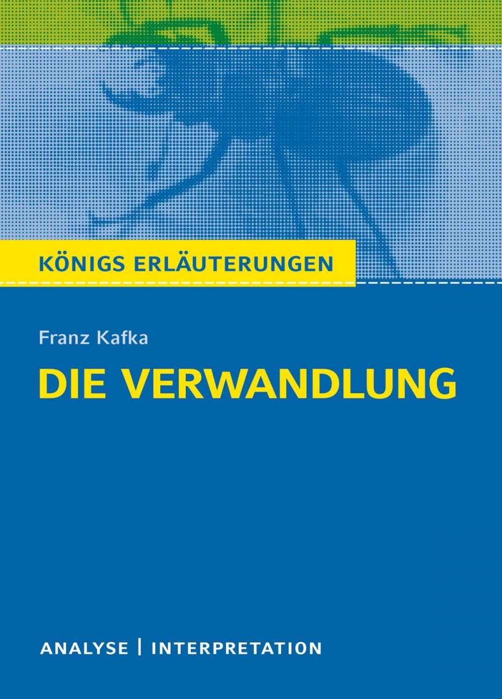 Big bigCover of Die Verwandlung von Franz Kafka. Königs Erläuterungen.