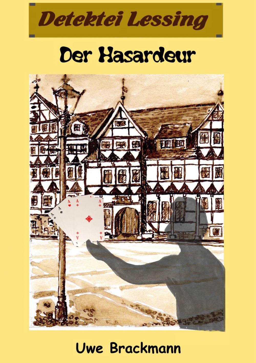 Big bigCover of Der Hasardeur. Detektei Lessing Kriminalserie, Band 19. Spannender Detektiv und Kriminalroman über Verbrechen, Mord, Intrigen und Verrat.