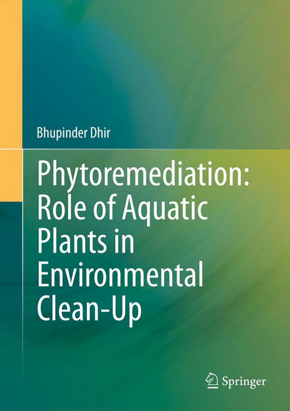 Big bigCover of Phytoremediation: Role of Aquatic Plants in Environmental Clean-Up