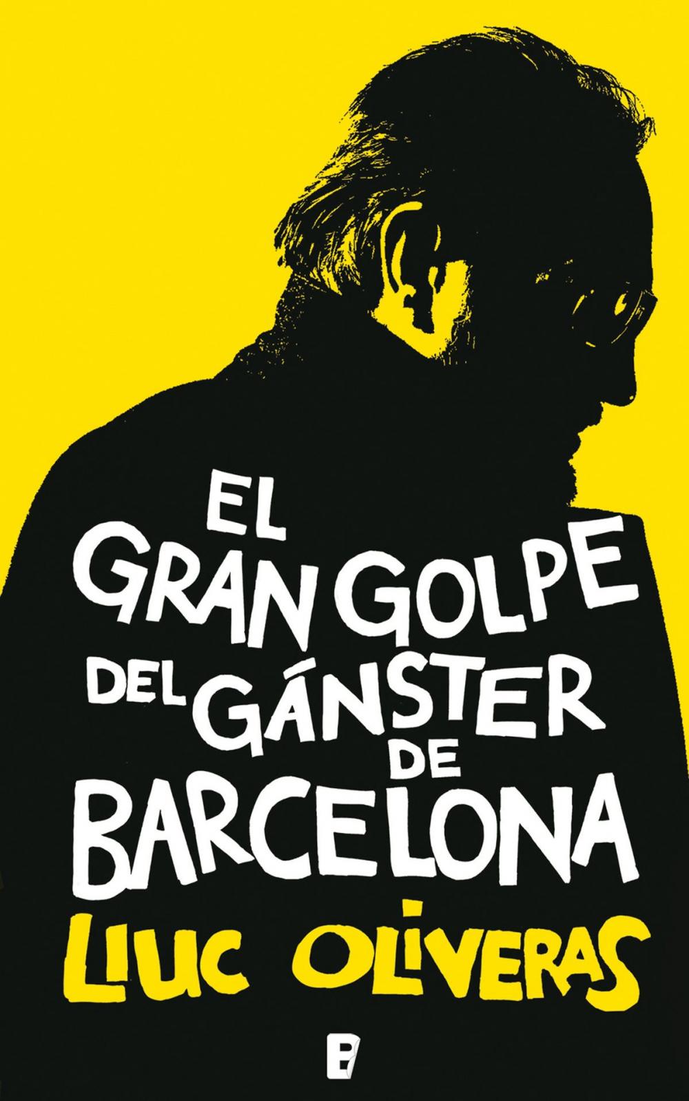 Big bigCover of El gran golpe del gánster de Barcelona