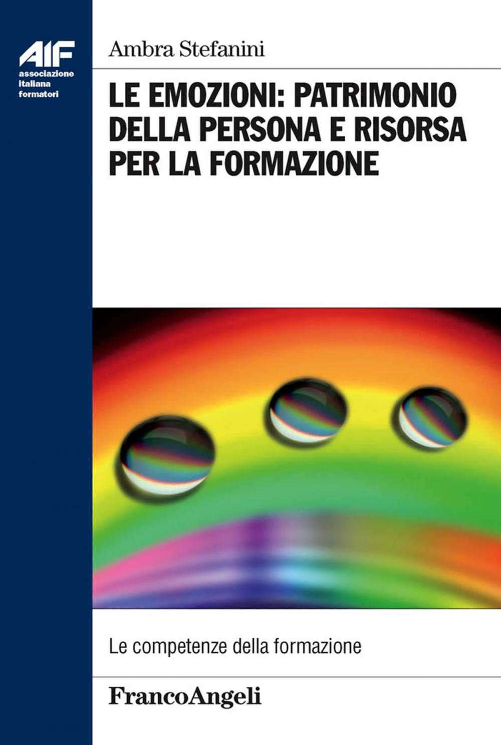 Big bigCover of Le emozioni: patrimonio della persona e risorsa per la formazione