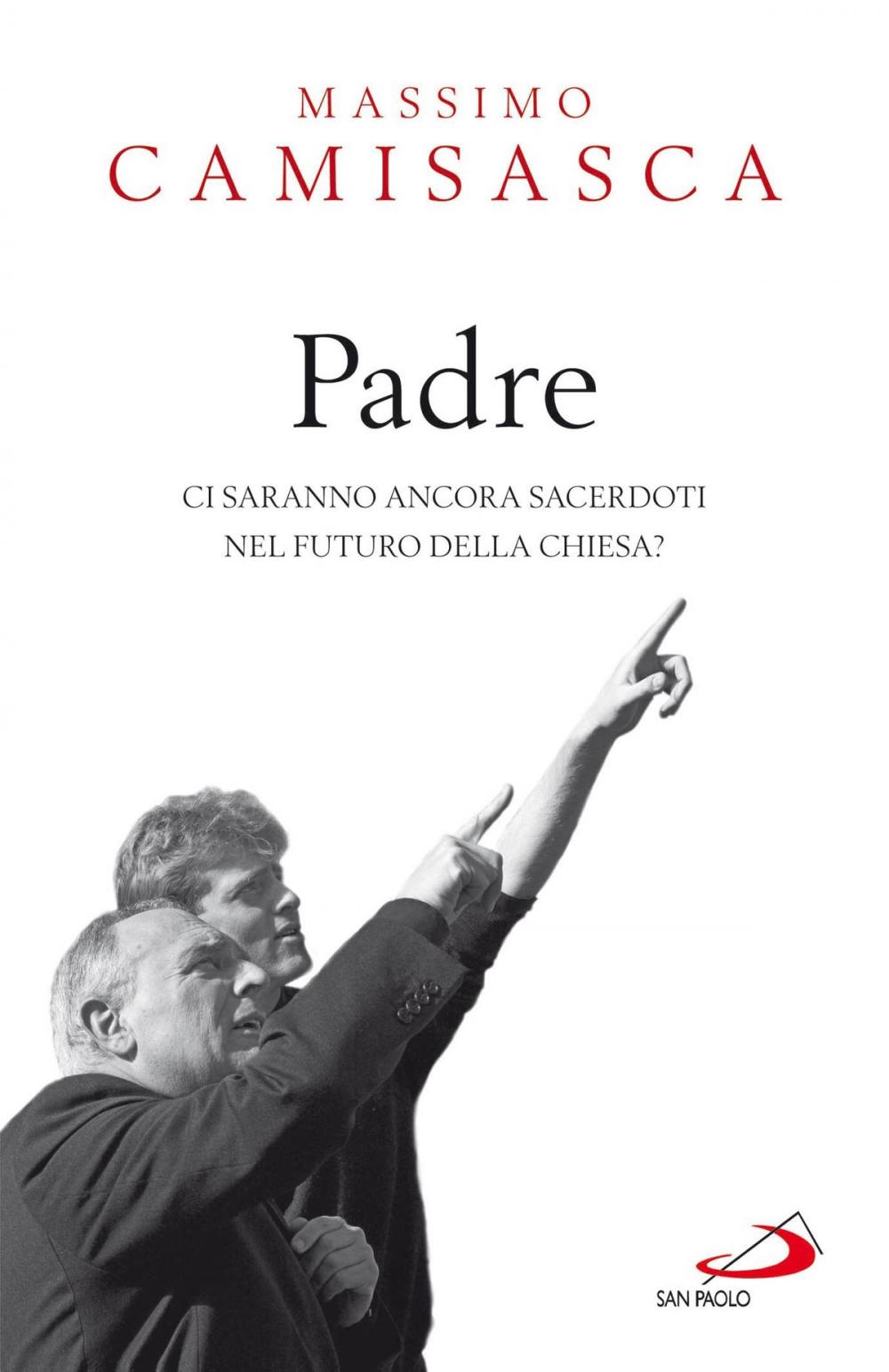 Big bigCover of Padre. Ci saranno ancora sacerdoti nel futuro della Chiesa?