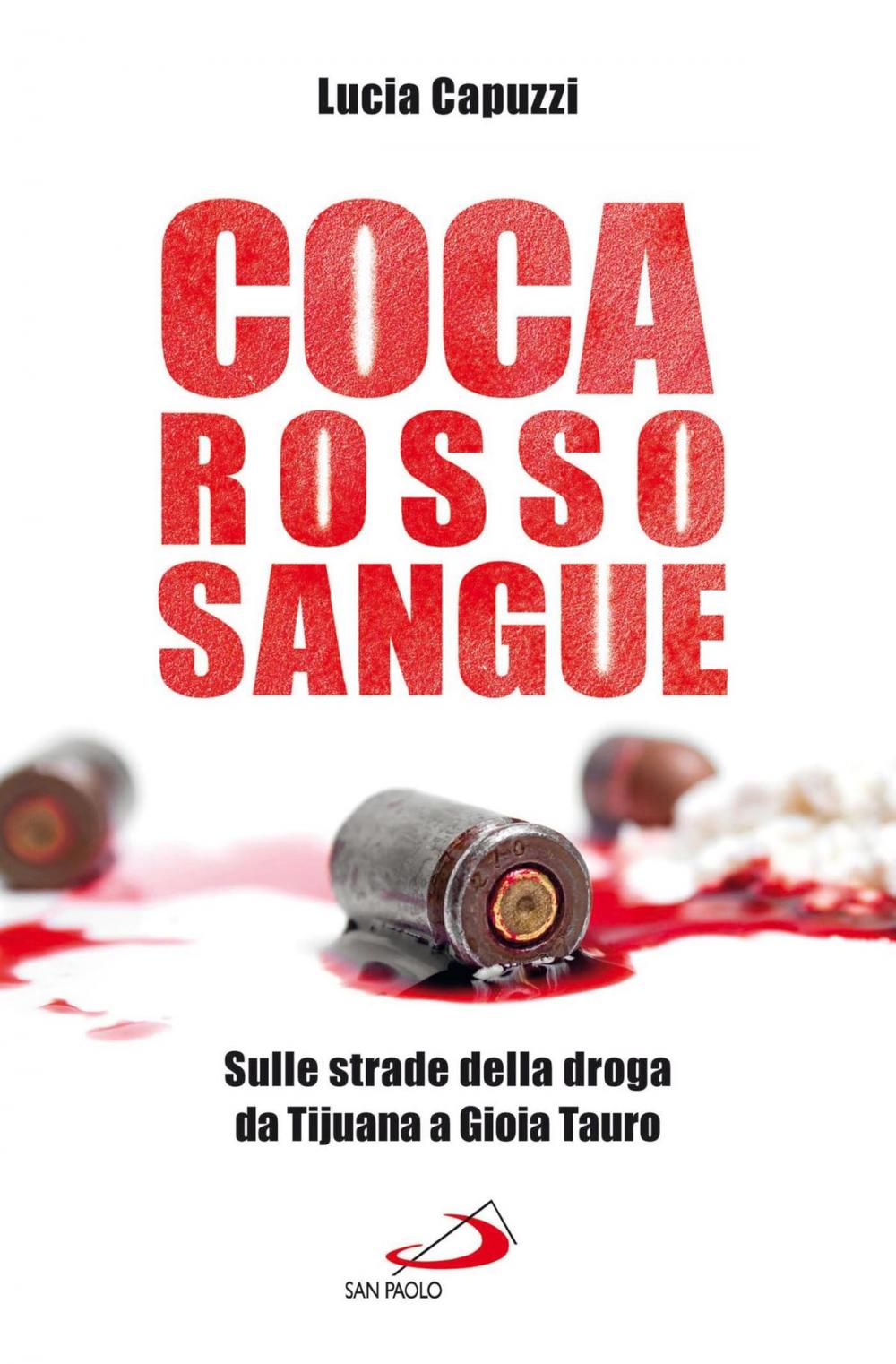 Big bigCover of Coca Rosso Sangue. Sulle strade della droga da Tijuana a Gioia Tauro