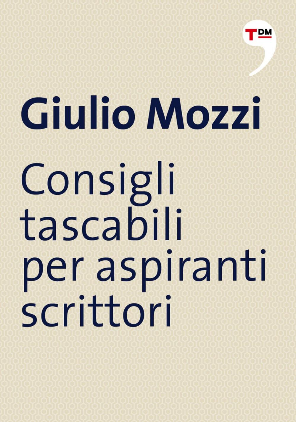 Big bigCover of Consigli tascabili per aspiranti scrittori