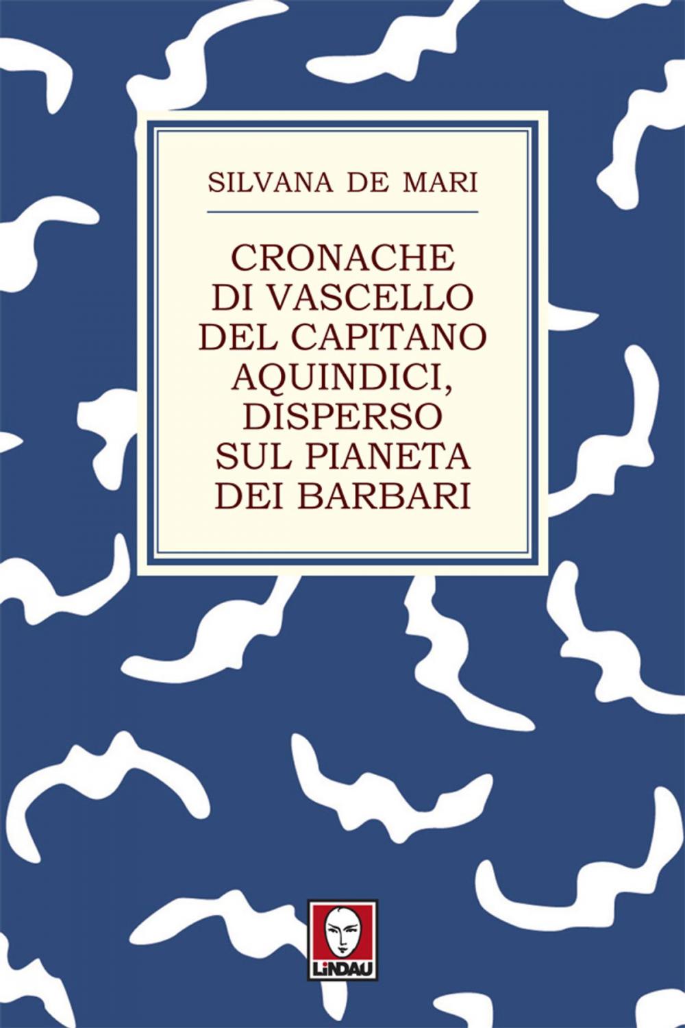 Big bigCover of Cronache di vascello del capitano Aquindici, disperso sul pianeta dei barbari