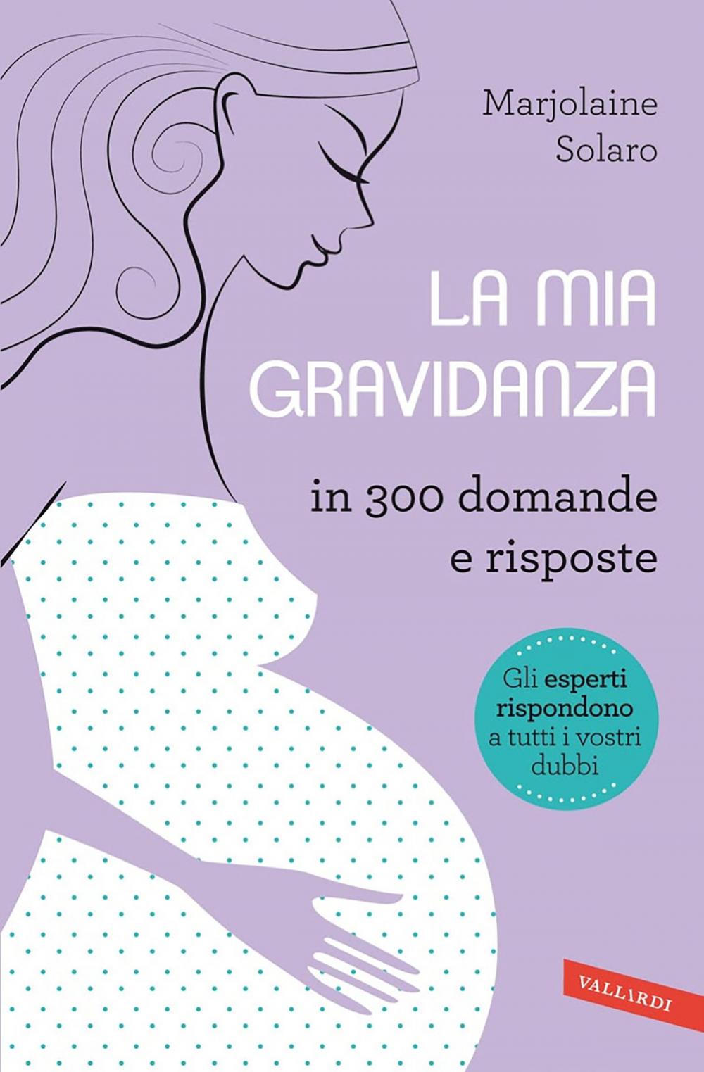 Big bigCover of La mia gravidanza in 300 domande e risposte