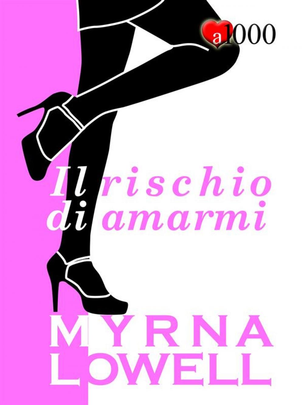 Big bigCover of Il rischio di amarmi