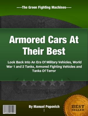 Cover of the book Armored Cars At Their Best by Dolores M. Pham