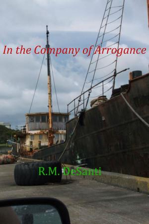 Cover of the book In The Company of Arrogance by Roberto Recchioni, Matteo Cremona