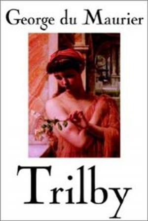Cover of the book Trilby A Novel by Jacques Futrelle