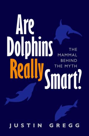 Cover of the book Are Dolphins Really Smart?: The mammal behind the myth by Robin and the Honey Badger