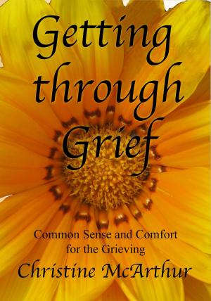 Cover of the book Getting Through Grief by Dr Garry Bonsall