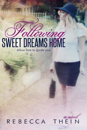 Cover of the book Following Sweet Dreams Home by K C Maguire, Mandy Broughton, Ellen Leventhal, Monica Shaughnessy, Artemis Greenleaf