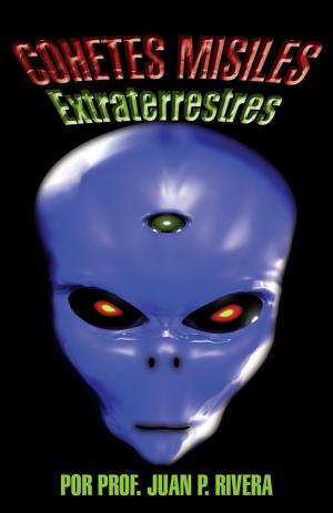 Cover of the book Cohetes Misiles Extraterrestres by Richard Louis