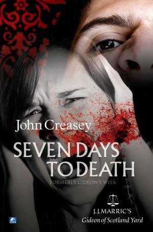 Cover of the book Seven Days To Death: (Writing as JJ Marric) by Edgar Wallace