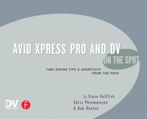 Book cover of Avid Xpress Pro and DV On the Spot