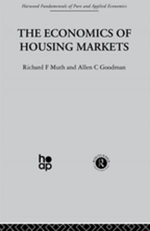 Cover of the book The Economics of Housing Markets by Aleksandra Jordanoska, David O. Friedrichs, Isabel Schoultz