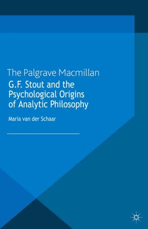 Cover of the book G.F. Stout and the Psychological Origins of Analytic Philosophy by Jason Roach, Ken Pease