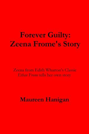 Cover of the book Forever Guilty: Zeena Frome's Story by Jennifer Lawler