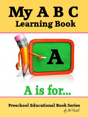 Cover of My A B C Learning Book: Preschool Educational Book Series