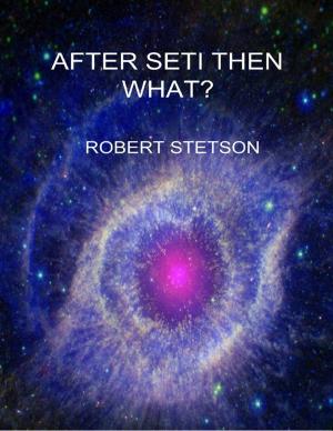 Cover of the book After SETI Then What? by Rod Baxter