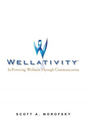 Cover of the book Wellativity™ by Gregg Joseph Kretschmer, Jason Christian Ravizza
