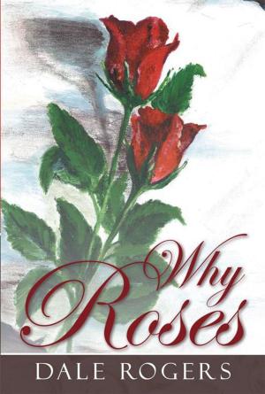Cover of the book Why Roses by Sandra Henderson