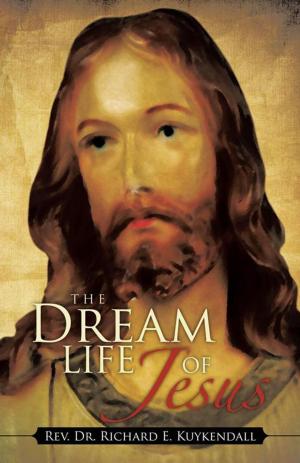 Cover of the book The Dream Life of Jesus by Aneb Jah Rasta Sensas-Utcha Nefer I