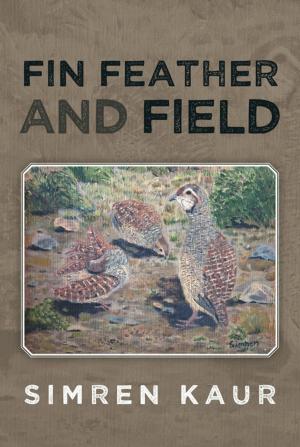 Cover of the book Fin Feather and Field by Dr. Kapil Singh Hada, Dr. R. p. Bajpai