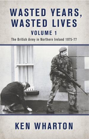 Book cover of Wasted Years, Wasted Lives Volume 1