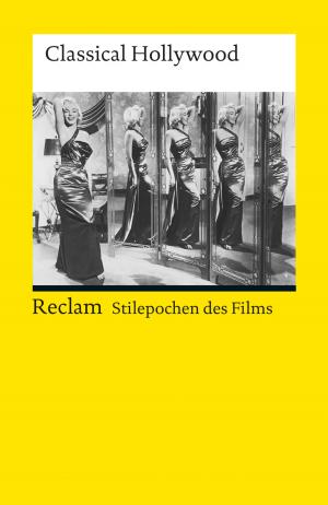 Cover of the book Stilepochen des Films. Classical Hollywood by Michael Kühnlein