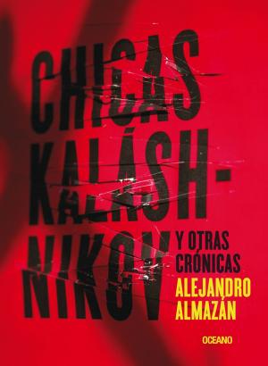Book cover of Chicas Kaláshnikov y otras crónicas