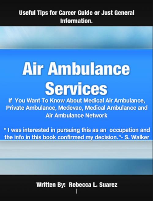 Cover of the book Air Ambulance Services by Rebecca L. Suarez, Clinton Gilkie